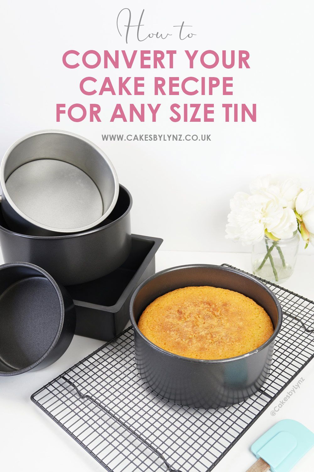 How to Convert Cake Recipes for Any Size Tin or Cake Pan - Cakes by Lynz